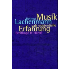  Musik als existentielle Erfahrung – Helmut Lachenmann,Josef Häusler idegen nyelvű könyv