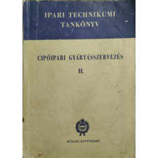 Műszaki Könyvkiadó Cipőipari gyártásszervezés II. - antikvárium - használt könyv