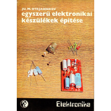 Műszaki Könyvkiadó Egyszerű elektronikai készülékek építése - Otrjasenkov antikvárium - használt könyv