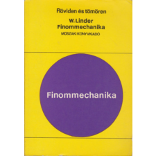 Műszaki Könyvkiadó Finommechanika (Röviden és tömören) - W. Linder antikvárium - használt könyv
