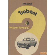 Műszaki Trabant - Hogyan tovább? antikvárium - használt könyv