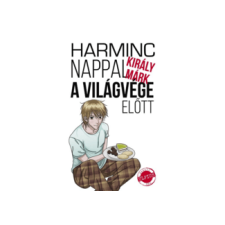 MUVELT NEP KONYVKIADO Király Márk - Harminc nappal a világvége előtt regény