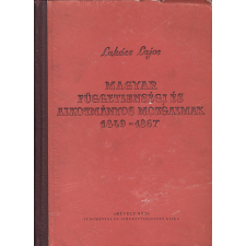 Művelt Nép Könyvkiadó Magyar függetlenségi és alkotmányos mozgalmak 1849-1867 antikvárium - használt könyv