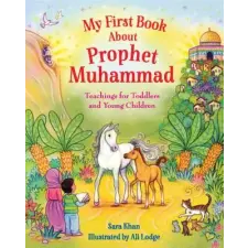  My First Book About Prophet Muhammad – Sara Khan,Alison Lodge idegen nyelvű könyv