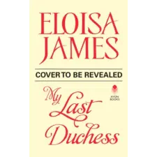  My Last Duchess – Eloisa James idegen nyelvű könyv