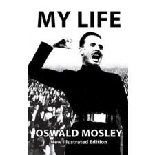  My Life - Oswald Mosley – OSWALD MOSLEY idegen nyelvű könyv