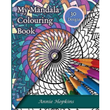  My Mandala Colouring Book – Annie Hopkins,Tom Janesh idegen nyelvű könyv