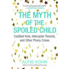 Myth Of The Spoiled Child – Alfie Kohn idegen nyelvű könyv
