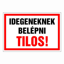 N/A Idegeneknek belépni tilos! (DKRF-TIL-1070-3) információs címke