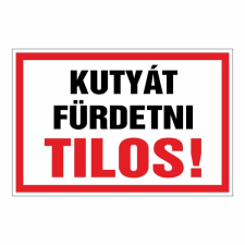 N/A Kutyát fürdetni tilos! (DKRF-TIL-1872-3) információs címke