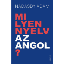 Nádasdy Ádám - Milyen nyelv az angol? regény