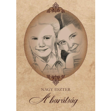 Nagy Eszter - A barátság egyéb könyv