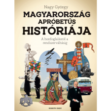 Nagy György Magyarország apróbetűs históriája (BK24-199537) történelem