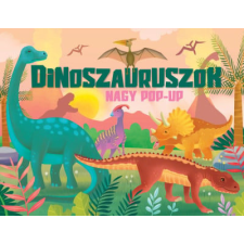 - Nagy pop-up - Dinoszauruszok gyermek- és ifjúsági könyv