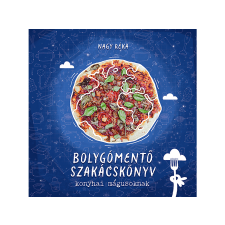 Nagy Réka Nagy Réka - Bolygómentő szakácskönyv konyhai mágusoknak gyermek- és ifjúsági könyv