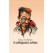 Nagy Szabolcs - A csillagszerű Juhász egyéb könyv
