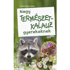  Nagy természetkalauz gyerekeknek gyermek- és ifjúsági könyv