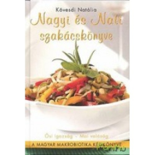 Nagyi és Nati szakácskönyve - A magyar makrobiotika kézikönyve gasztronómia