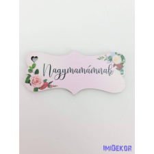 Nagymamámnak virágos tábla 3,2x7,2cm - biléta dekorációs kellék
