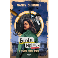 Nancy Springer Springer Nancy - Enola Holmes - A fekete batár esete egyéb könyv