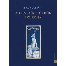 Nap Kiadó A felvidéki fürdők lexikona egyéb könyv