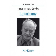 Nap Kiadó Leltárhiány - In memoriam Domokos Mátyás egyéb könyv