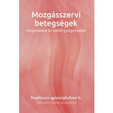 Napfényes Gyógyközpont Mozgásszervi betegségek megelőzése és szelíd gyógymódjai életmód, egészség
