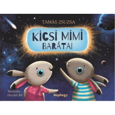 Naphegy Kiadó Kicsi Mimi barátai gyermek- és ifjúsági könyv