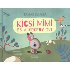 Naphegy Könyvkiadó Kft Kicsi Mimi és a Kökény ovi gyermek- és ifjúsági könyv
