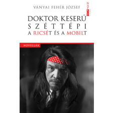 Napkút Kiadó Doktor Keserű széttépi a Ricsét és a Mobilt egyéb könyv