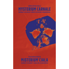 Napkút Kiadó Mysterium carnale / Misterium ciała - Hommage 'a Pilinszky (A) irodalom