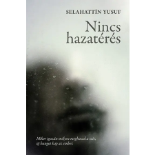 Napkút Kiadó Selahattin Yusuf - Nincs hazatérés regény