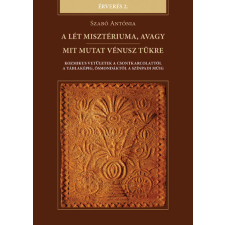 Napkút Kiadó Szabó Antónia - A lét misztériuma, avagy mit mutat Vénusz tükre irodalom