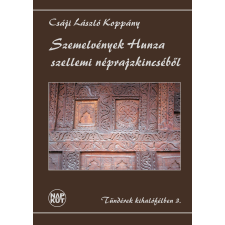 NAPKÚT Szemelvények Hunza szellemi néprajzkincséből társadalom- és humántudomány