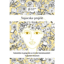Napocska-projekt - Szabadulás és gyógyulás az érzelmi bántalmazásból - Gyakorlati útmutató életmód, egészség