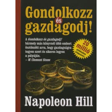 Napoleon Hill GONDOLKOZZ ÉS GAZDAGODJ! gazdaság, üzlet