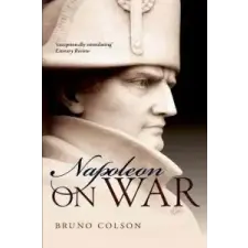  Napoleon: On War – Bruno Colson idegen nyelvű könyv