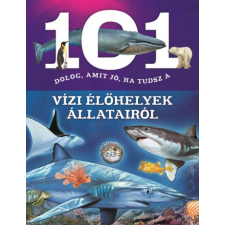 Napraforgó 2005 101 dolog, amit jó, ha tudsz a vízi élőhelyek állatairól (A) gyermek- és ifjúsági könyv