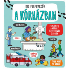 Napraforgó 2005 Kis felfedezők - A kórházban gyermek- és ifjúsági könyv