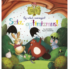 Napraforgó Érzelmek erdeje 6. - Ég veled, szorongás! Szia, optimizmus! gyermek- és ifjúsági könyv