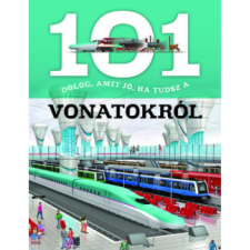 Napraforgó Kiadó 101 dolog, amit jó, ha tudsz a vonatokról kreatív és készségfejlesztő