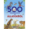 Napraforgó Kiadó - 500 ÉRDEKESSÉG AZ ÁLLATOKRÓL