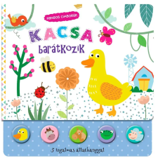 Napraforgó Kiadó Hangos cimborák - Kacsa barátkozik mesekönyv gyermek- és ifjúsági könyv