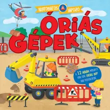 Napraforgó Kiadó - Nyitogatós lapozó - Óriásgépek gyermek- és ifjúsági könyv