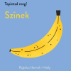 Napraforgó Kiadó Tapintsd meg! - Színek
