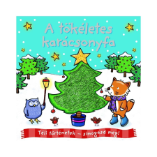 Napraforgó Kiadó Téli történetek: simogasd meg - A tökéletes karácsonyfa gyermek- és ifjúsági könyv