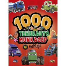 Napraforgó Könyvkiadó 1000 teherautó és munkagép matricája - Piros gyermek- és ifjúsági könyv
