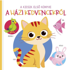 Napraforgó Könyvkiadó A kicsik első könyve - A házi kedvencekről gyermek- és ifjúsági könyv