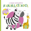 Napraforgó Könyvkiadó A kicsik első könyve - A vadállatokról