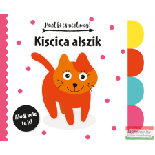 Napraforgó Könyvkiadó Húzd ki és nézd meg - Kiscica alszik gyermek- és ifjúsági könyv